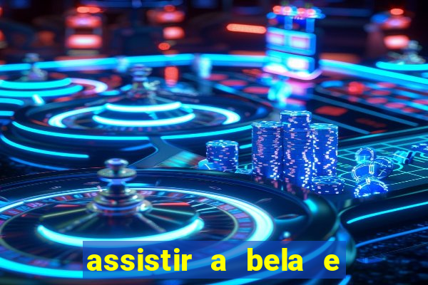 assistir a bela e a fera 2014